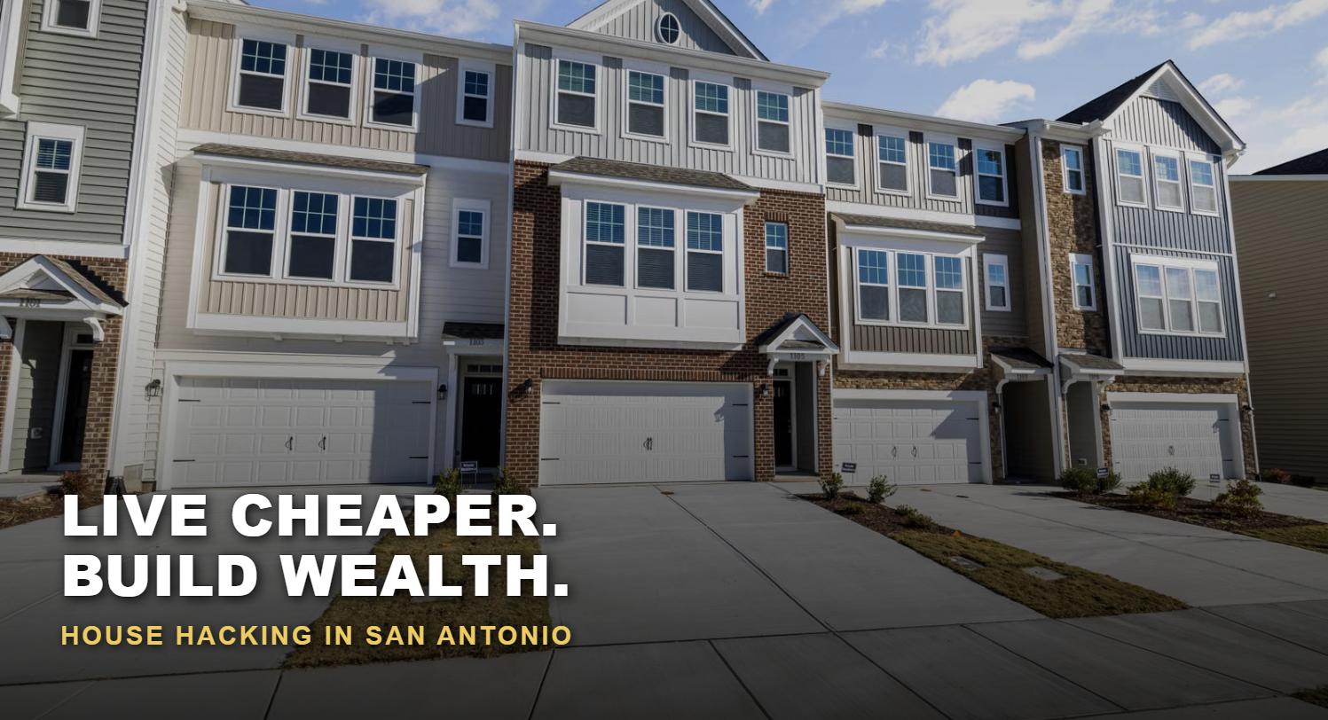 House Hacking in San Antonio: Live Cheaper and Build Wealth header image.