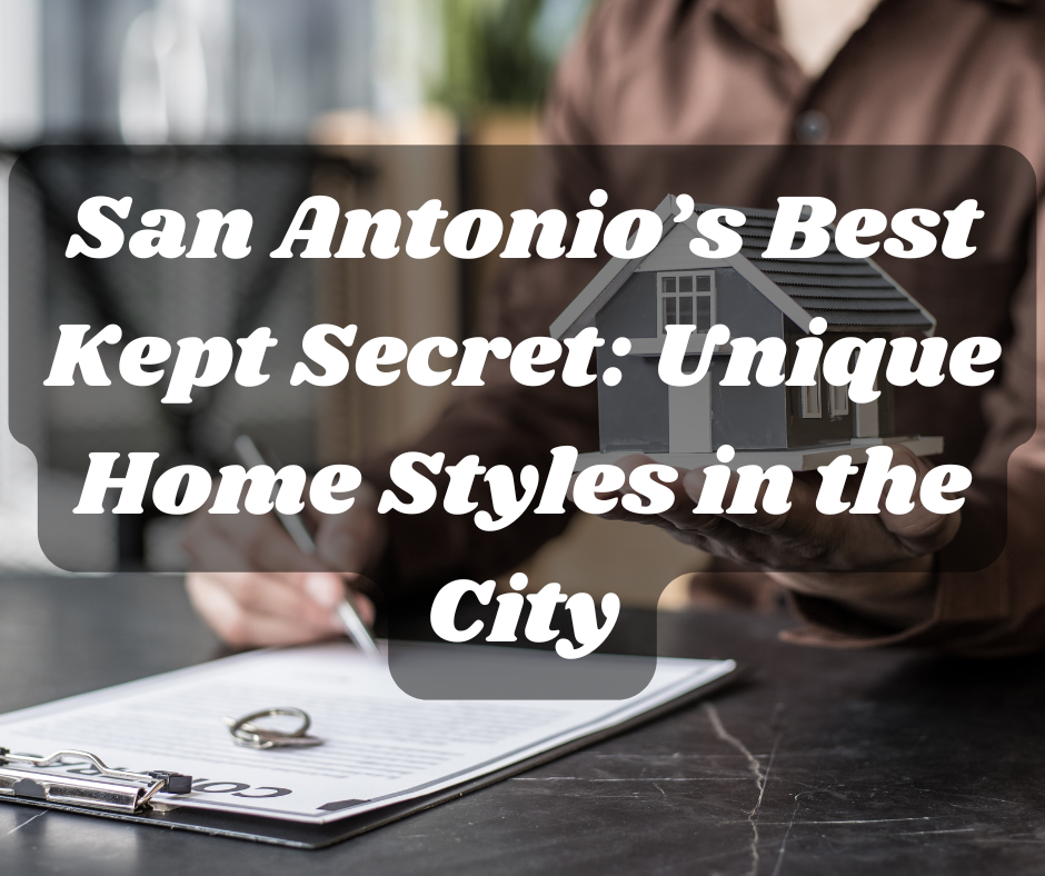 San Antonio’s Best Kept Secret: Unique Home Styles in the City header image.