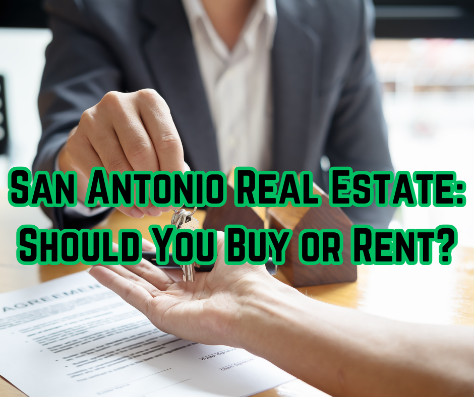 San Antonio Real Estate: Should You Buy or Rent? header image.