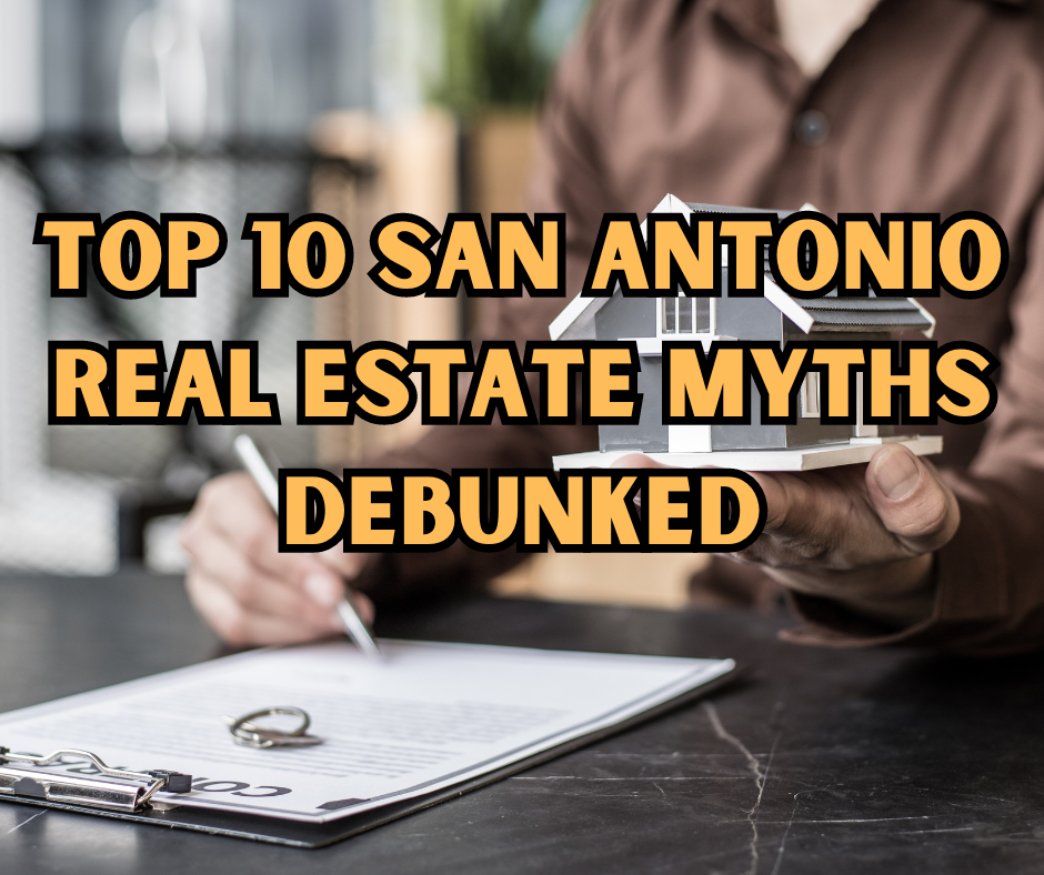 Top 10 San Antonio Real Estate Myths Debunked header image.