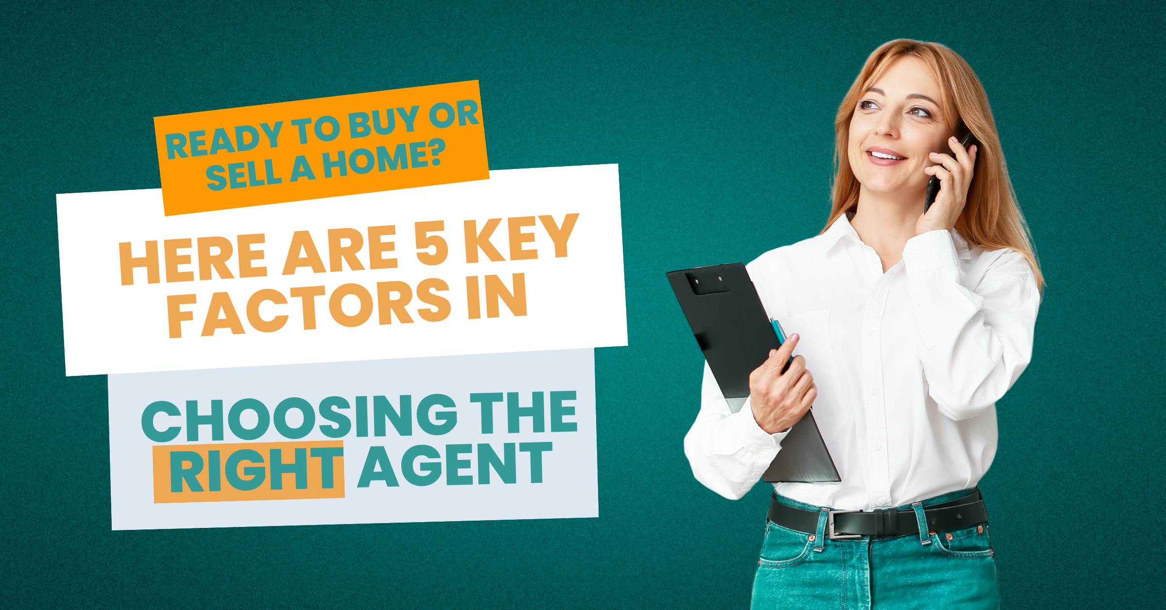 Here Are 5 Key Factors in Choosing the Right Agent