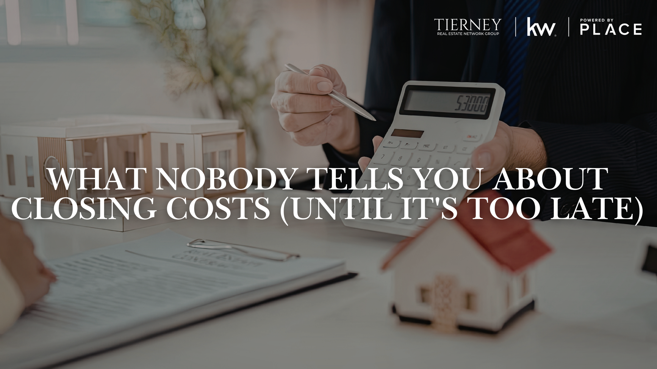 What Nobody Tells You About Closing Costs (Until It's Too Late) header image.