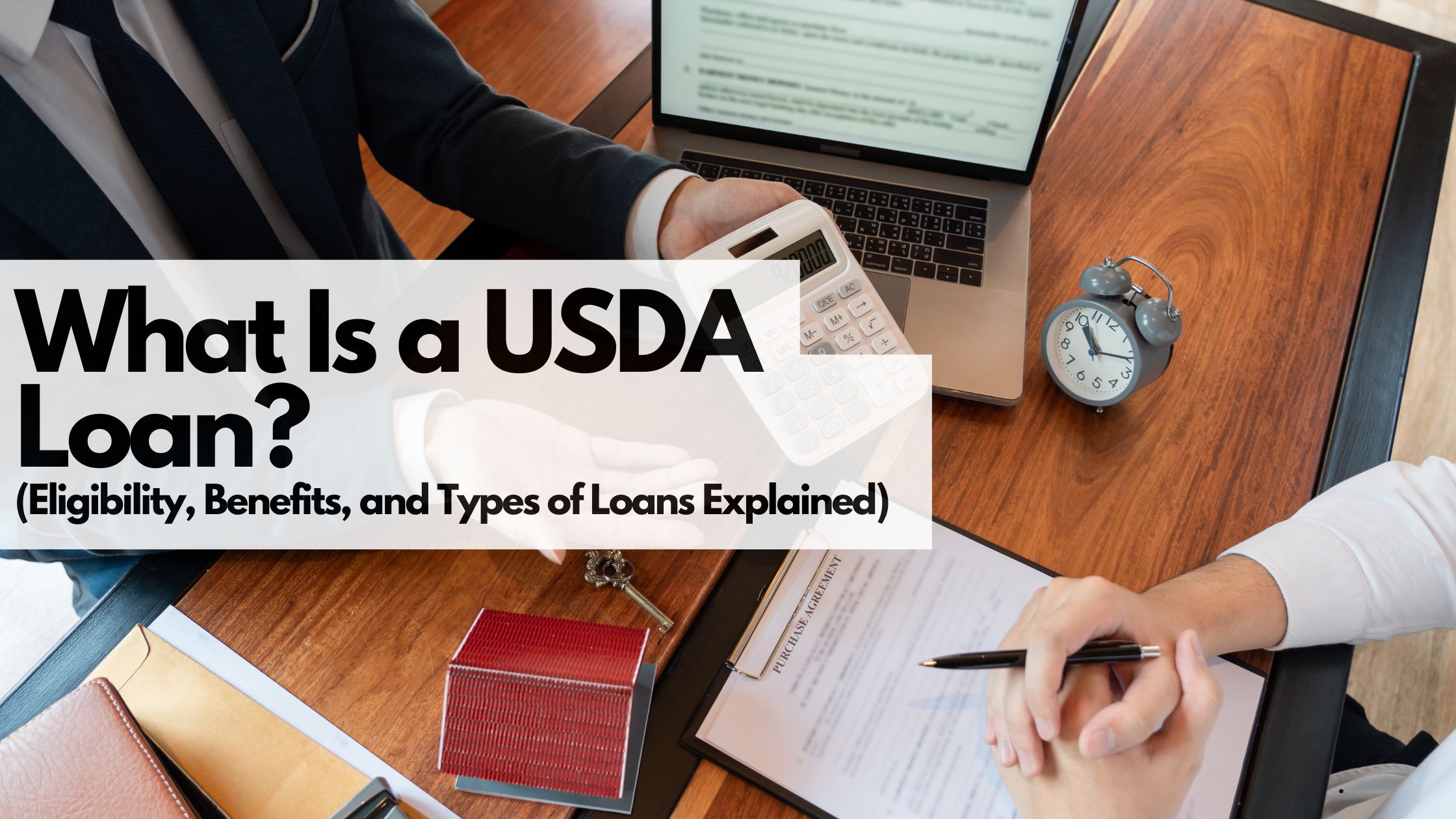 What Is a USDA Loan? Eligibility, Benefits, and Types Of Loans Explained