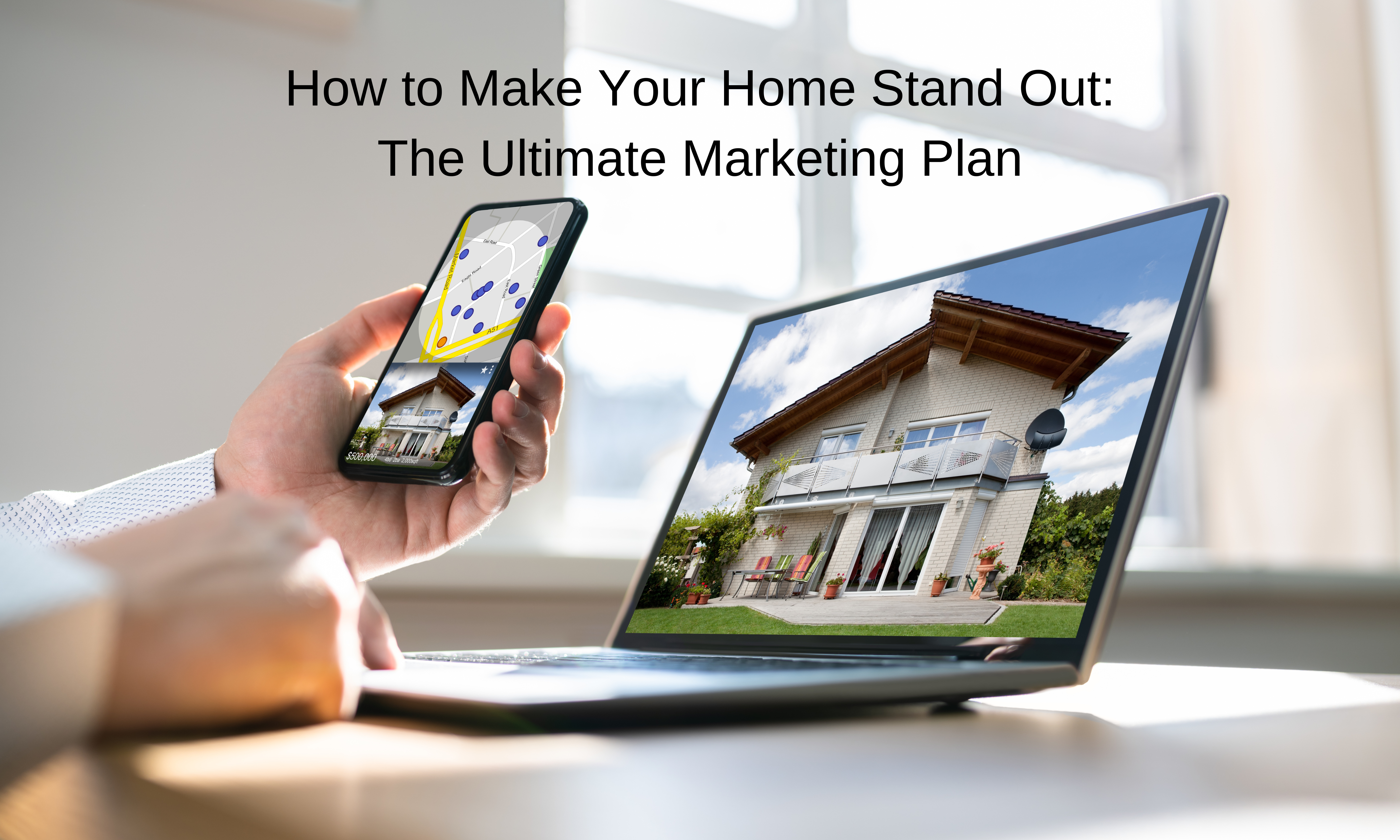 How to Make Your Home Stand Out: The Ultimate Marketing Plan header image.