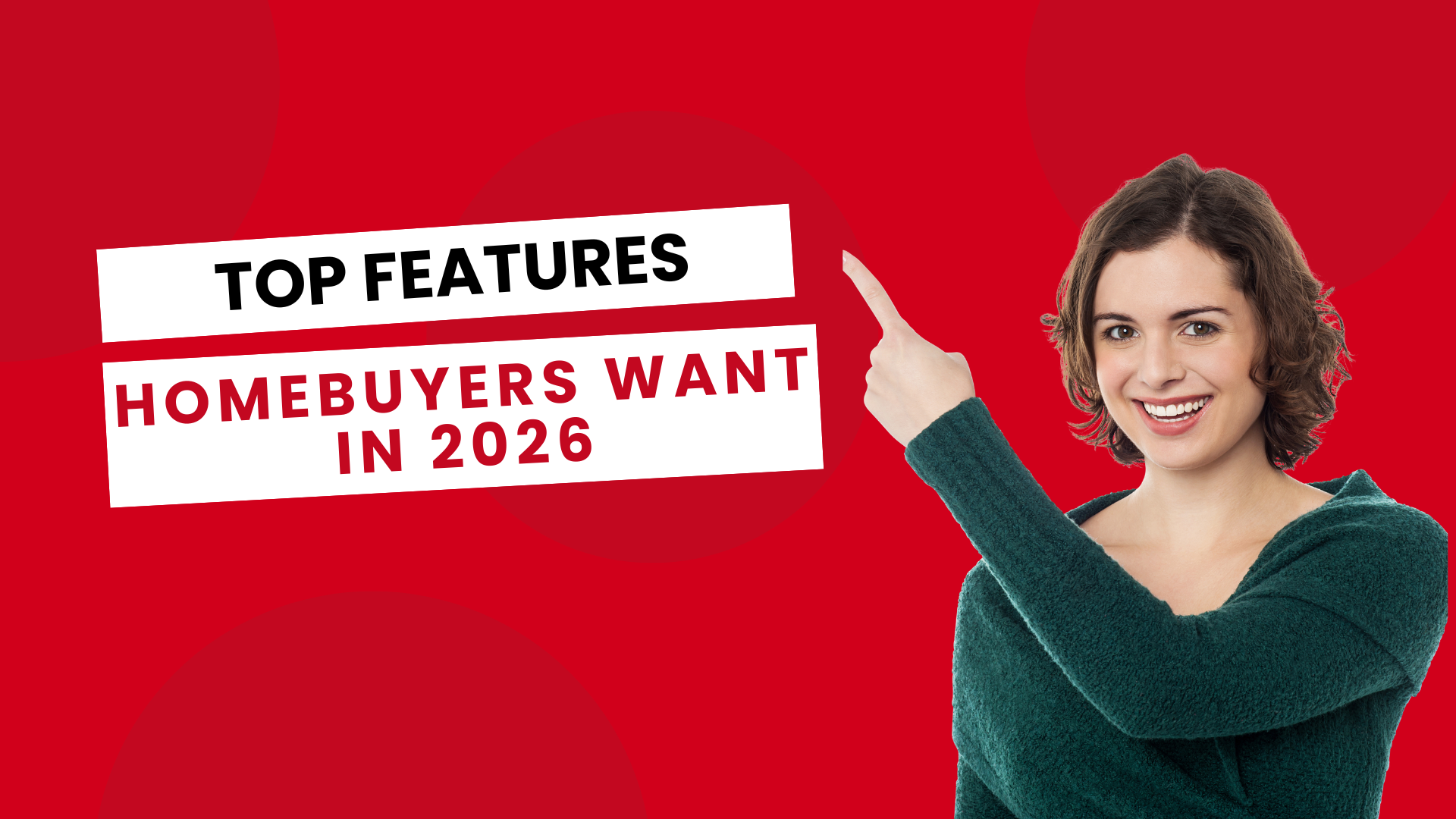 Top Features Homebuyers Want in 2026 header image.