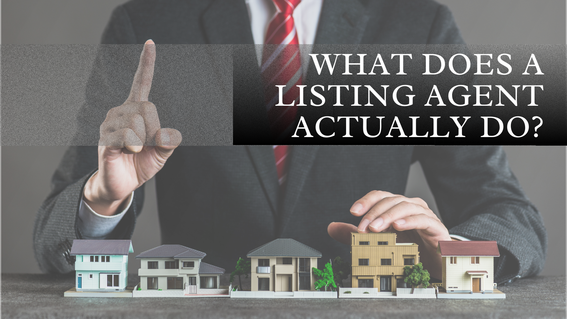 What Does A Listing Agent Actually Do? header image.