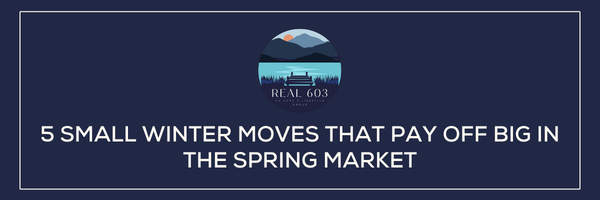 5 Small Winter Moves That Pay Off Big in the Spring Market header image.