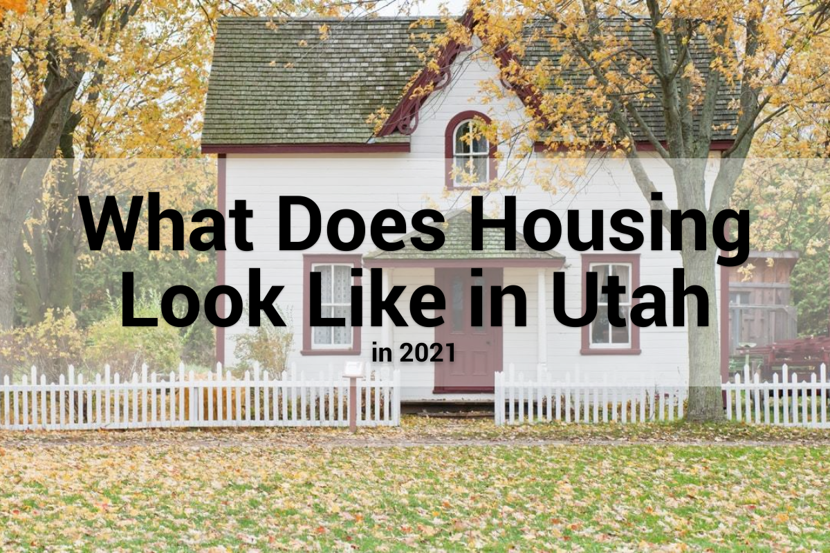 What Does Housing Look Like in Utah in 2021? header image.