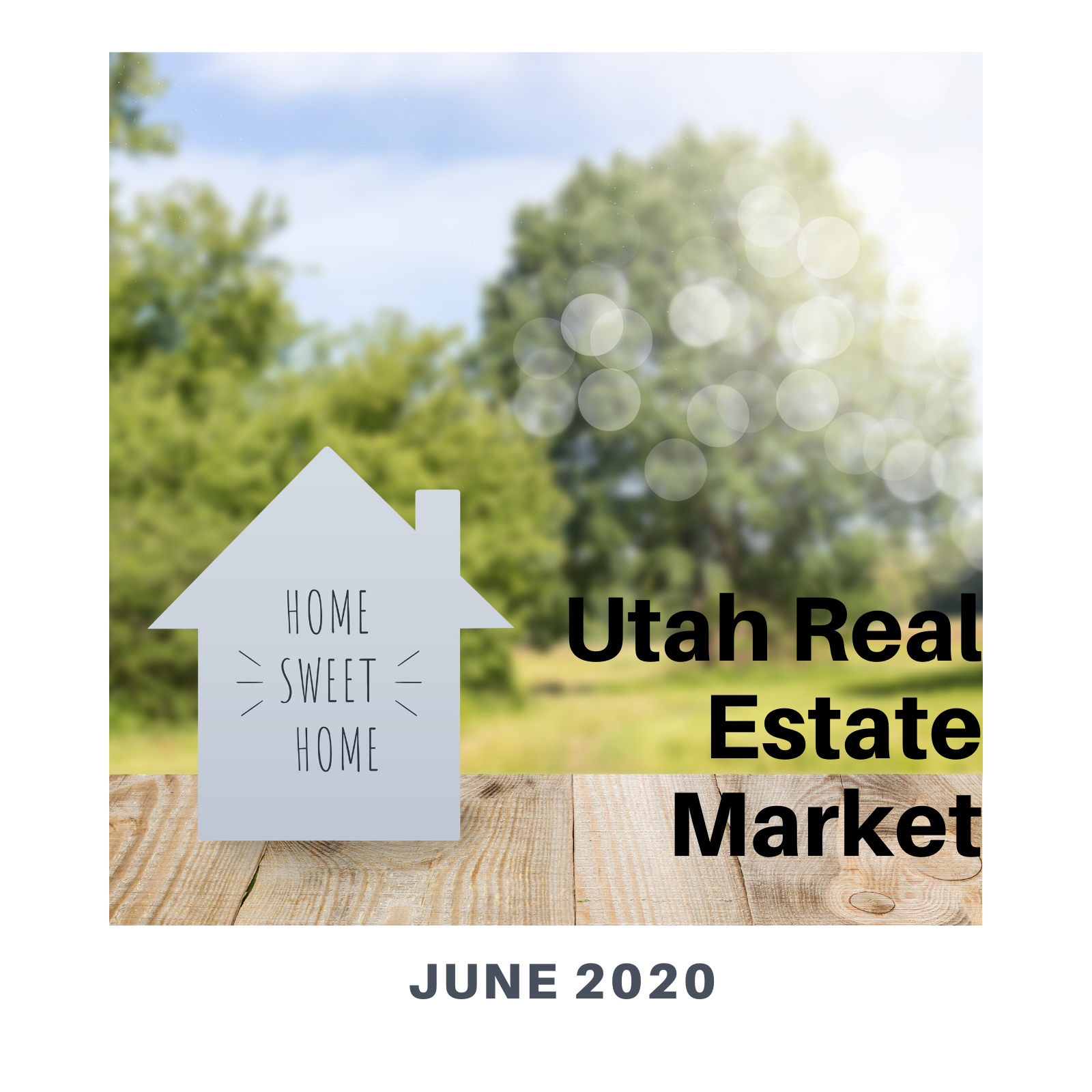 Utah Real Estate Market June 2020 header image.