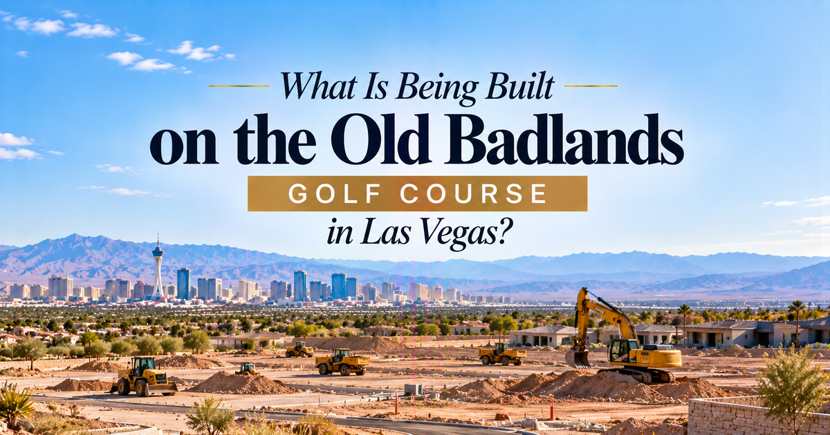 What Is Being Built on the Old Badlands Golf Course in Las Vegas? header image.