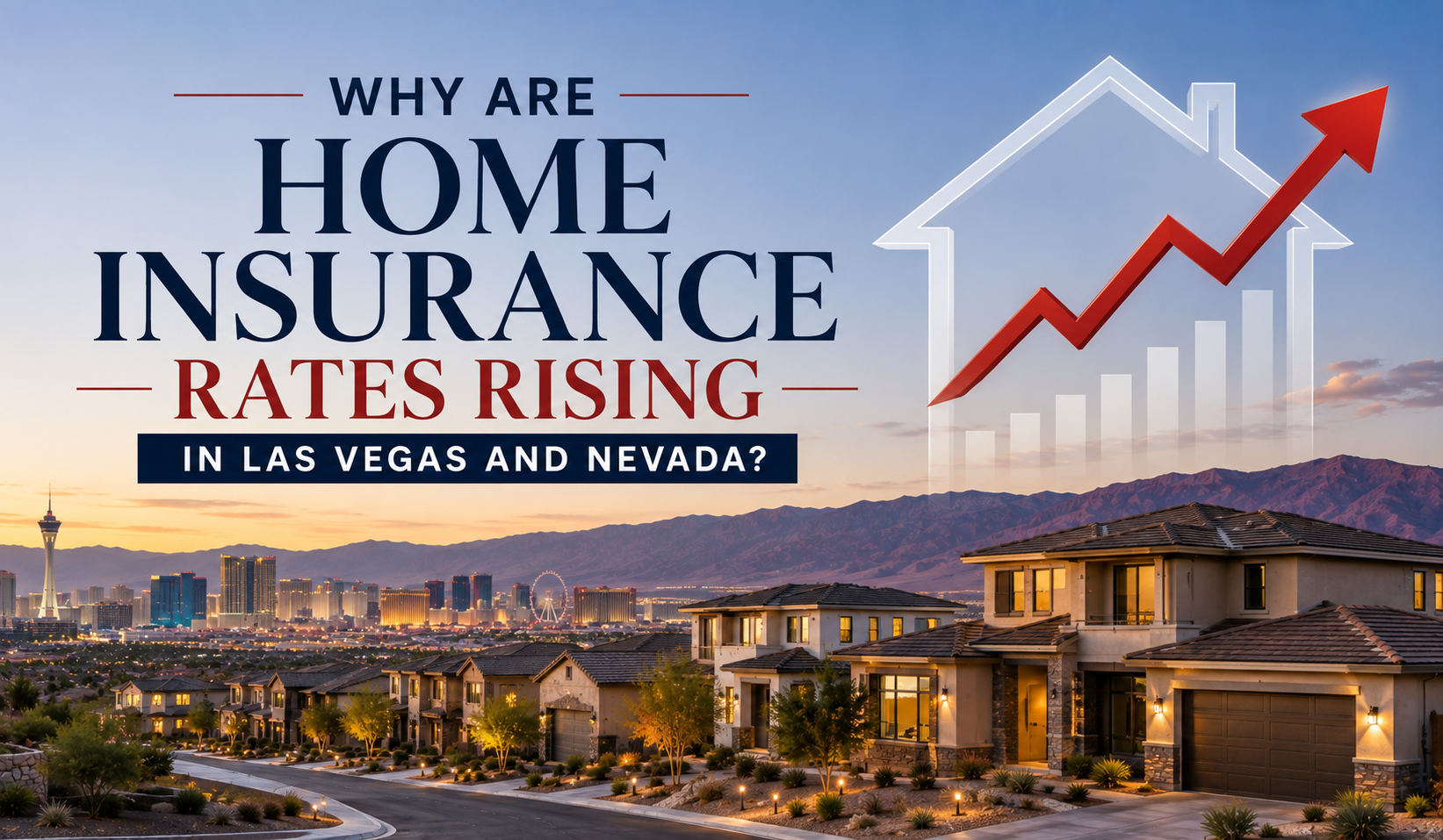 Why Are Home Insurance Rates Rising in Las Vegas and Nevada? header image.