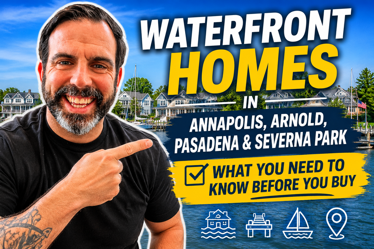 Waterfront Homes in Annapolis, Arnold, Pasadena & Severna Park: What You Need to Know Before You Buy! header image.