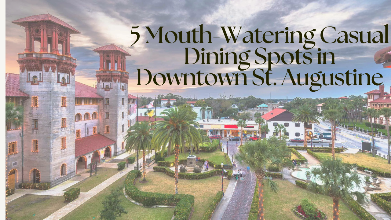 5 Mouth-Watering Casual Dining Spots in Downtown St. Augustine header image.