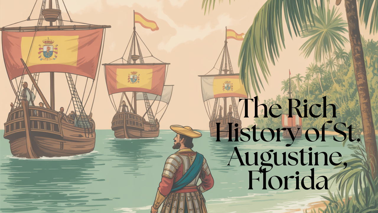 The Rich History of St. Augustine: America's Oldest City header image.