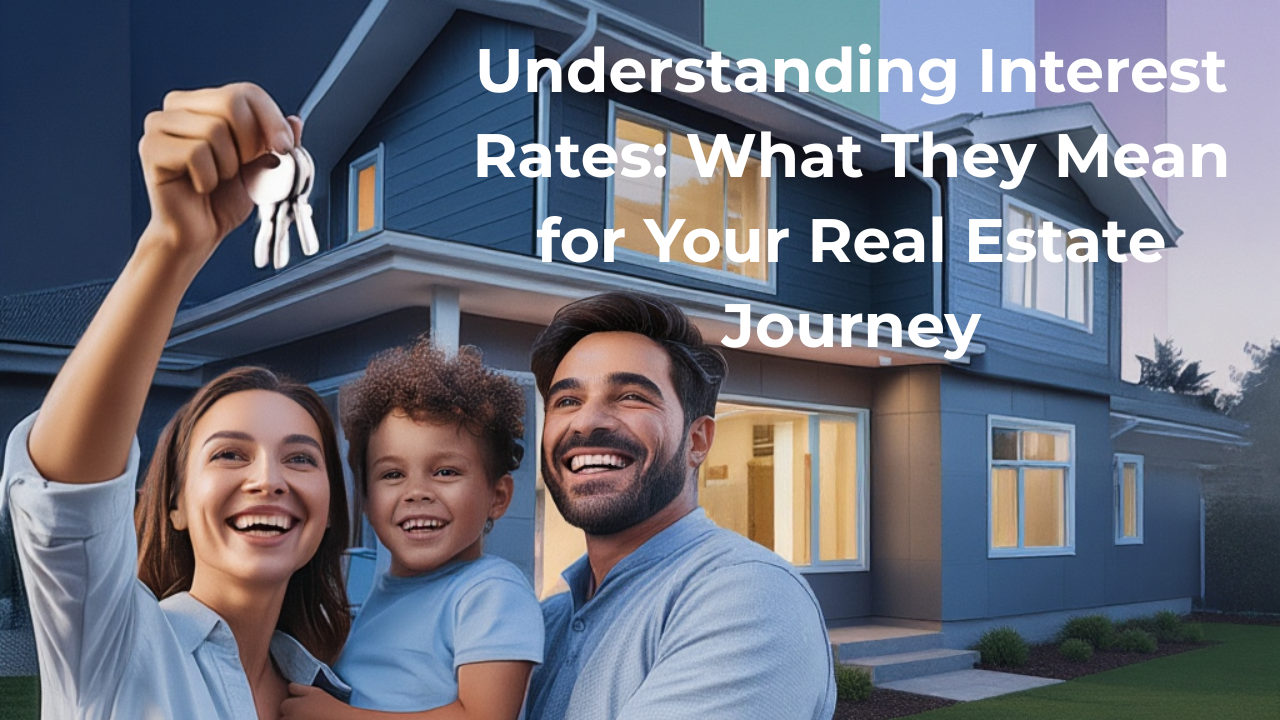 Understanding Interest Rates: What They Mean for Your Real Estate Journey header image.