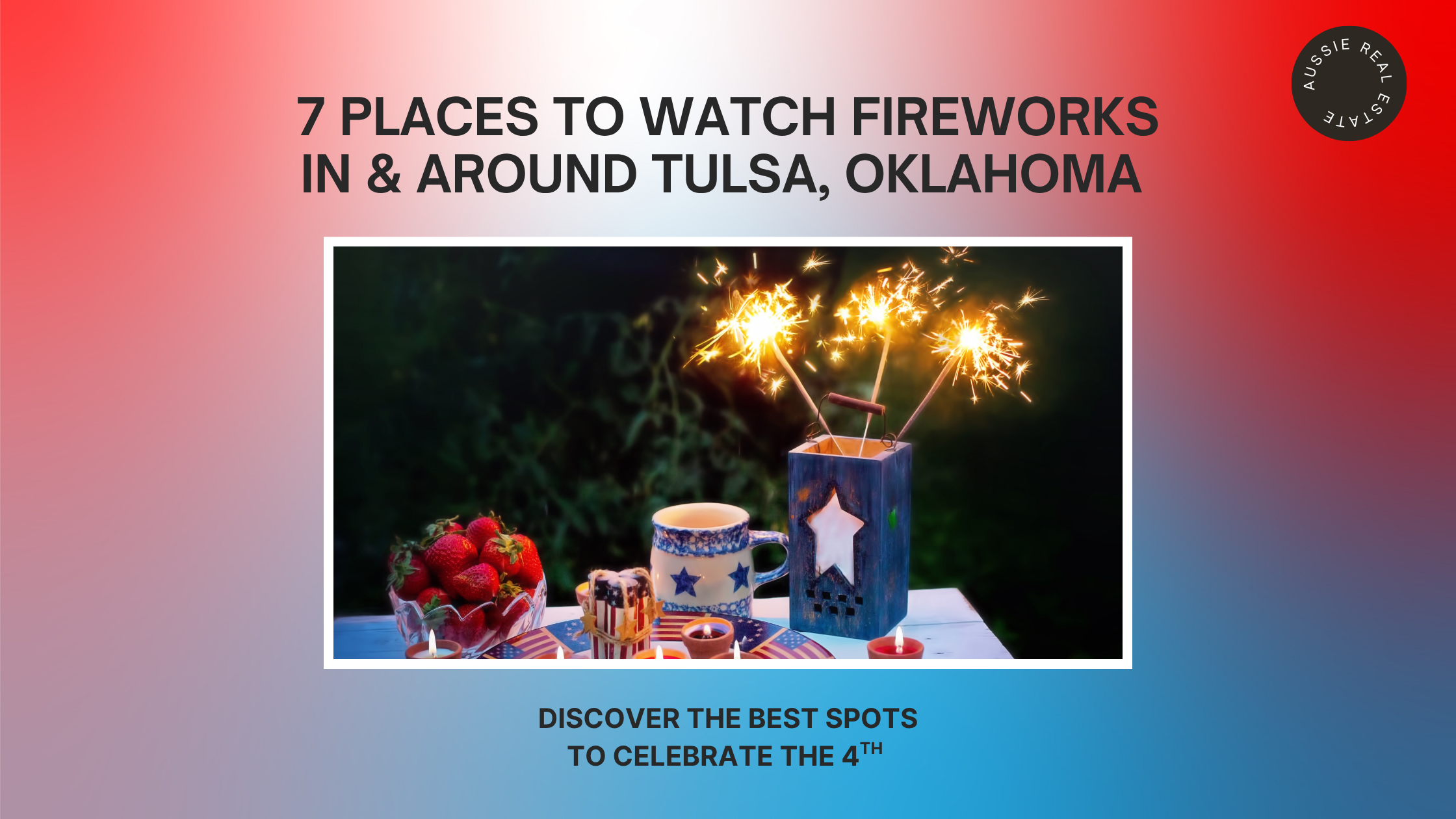 The top 7 places to watch fireworks in and around Tulsa, Oklahoma header image.