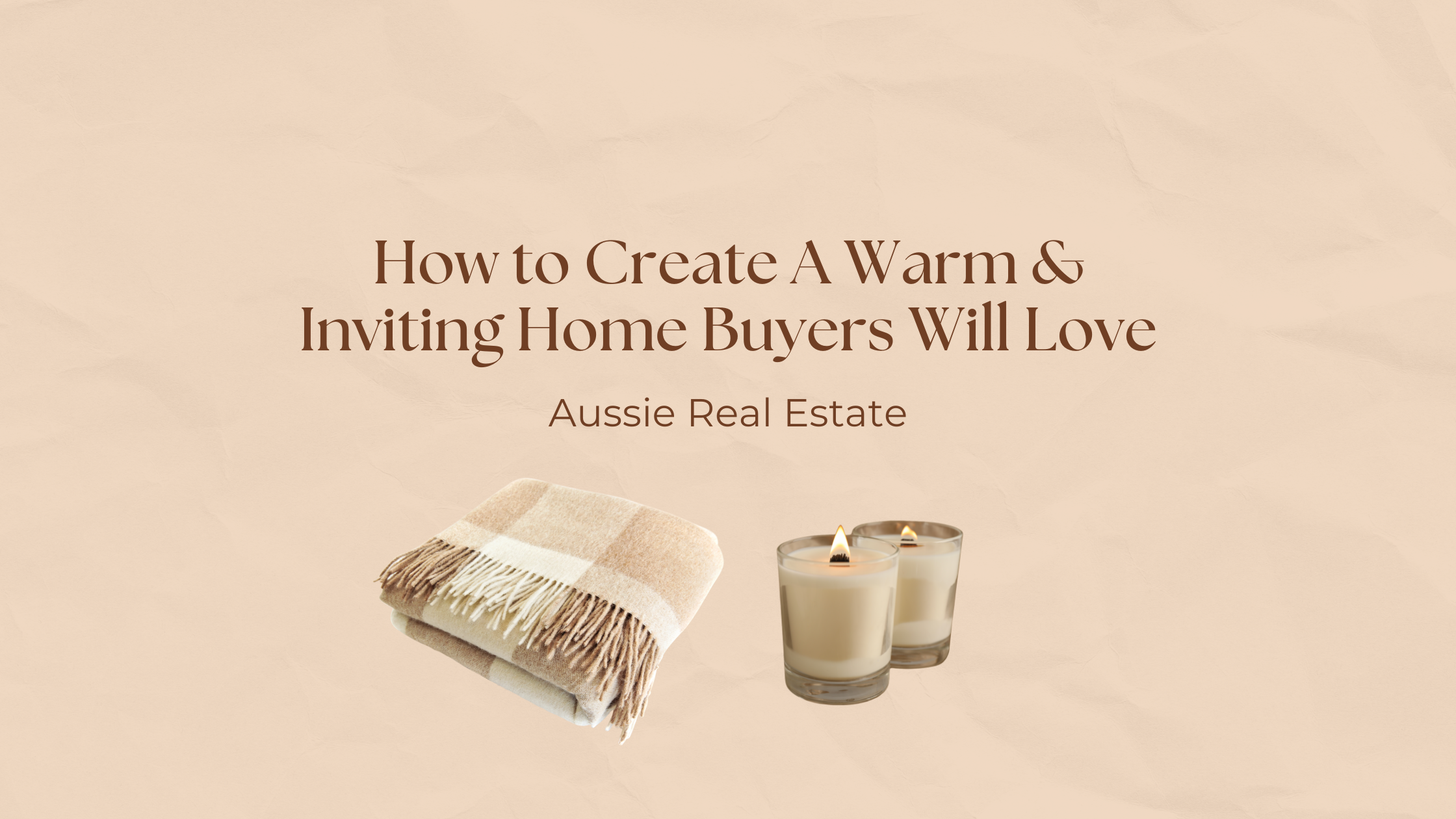 How to Create a Cozy & Inviting Home that Fall Buyers will Love header image.