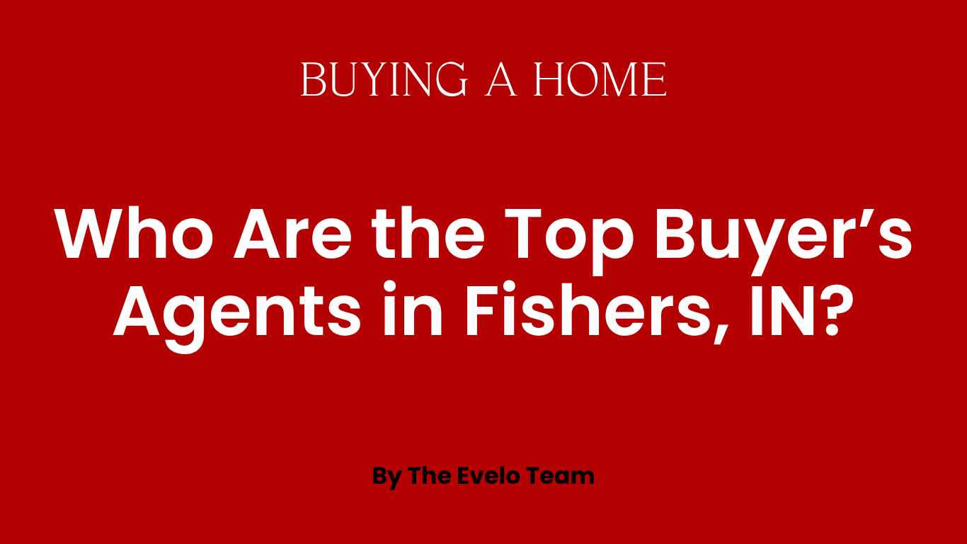 Who Are the Top Buyer’s Agents in Fishers, IN? header image.