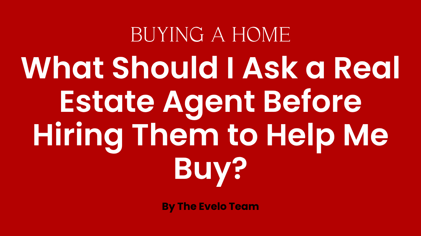 What Should I Ask a Real Estate Agent Before Hiring Them to Help Me Buy a Home? header image.