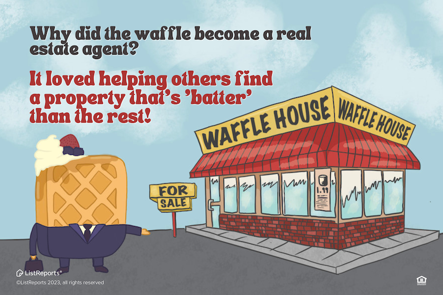 Why did the waffle become a real estate agent? header image.