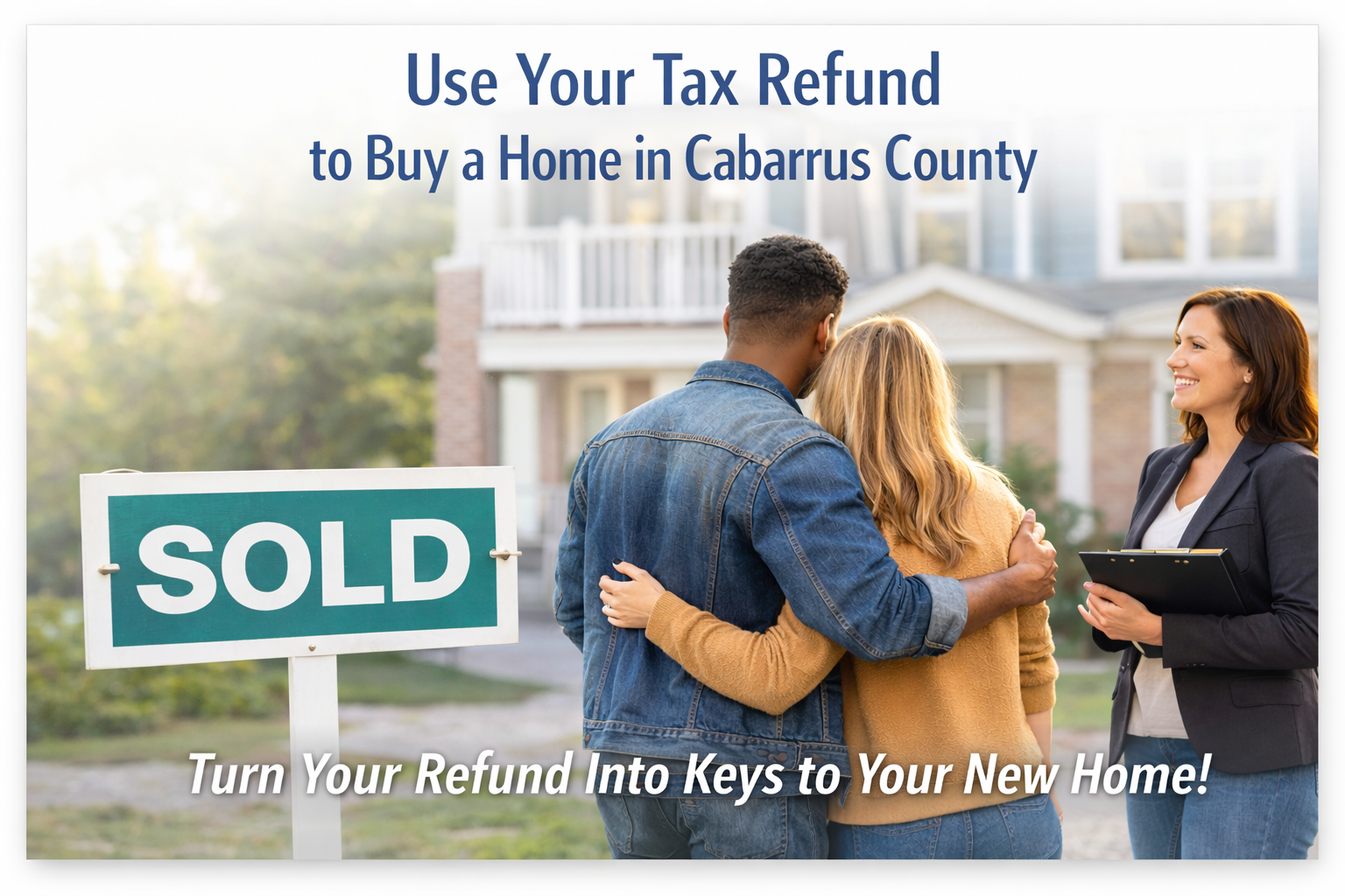 Use Your Tax Refund to Gain Financial Freedom (and Buy a Home in Cabarrus County) header image.