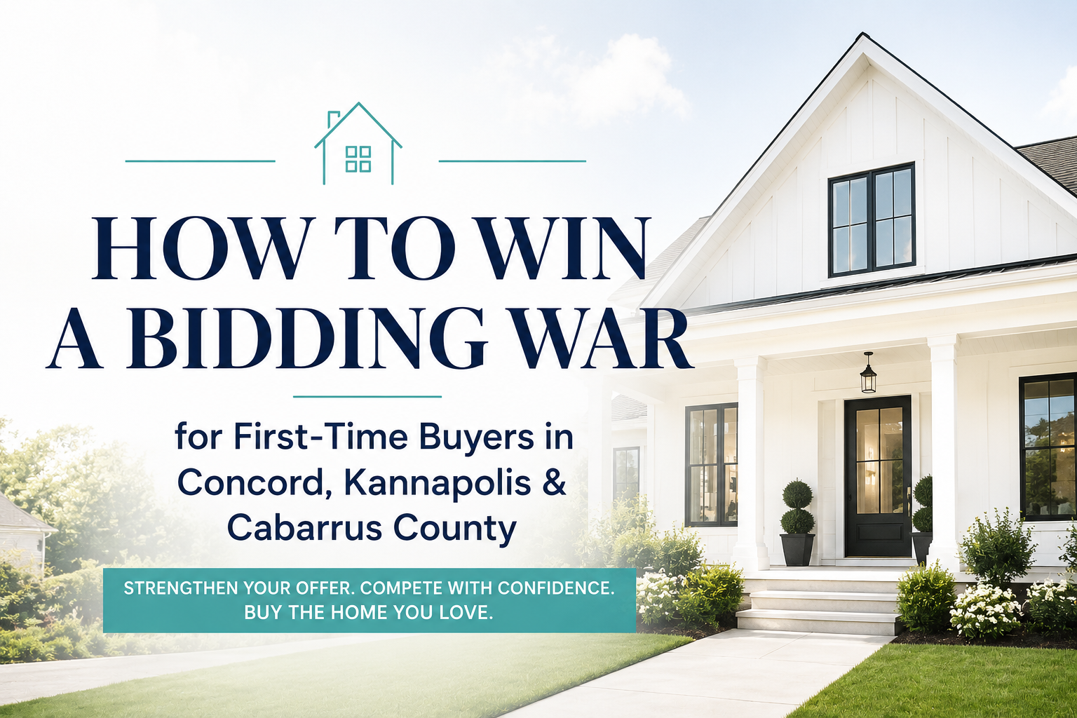 How to Win a Bidding War When Buying a House in Concord NC header image.
