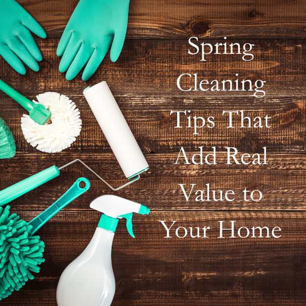 Spring Cleaning Tips That Add Real Value to Your Home header image.