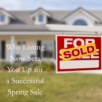 Why Listing Now Sets You Up for a Successful Spring Sale header image.