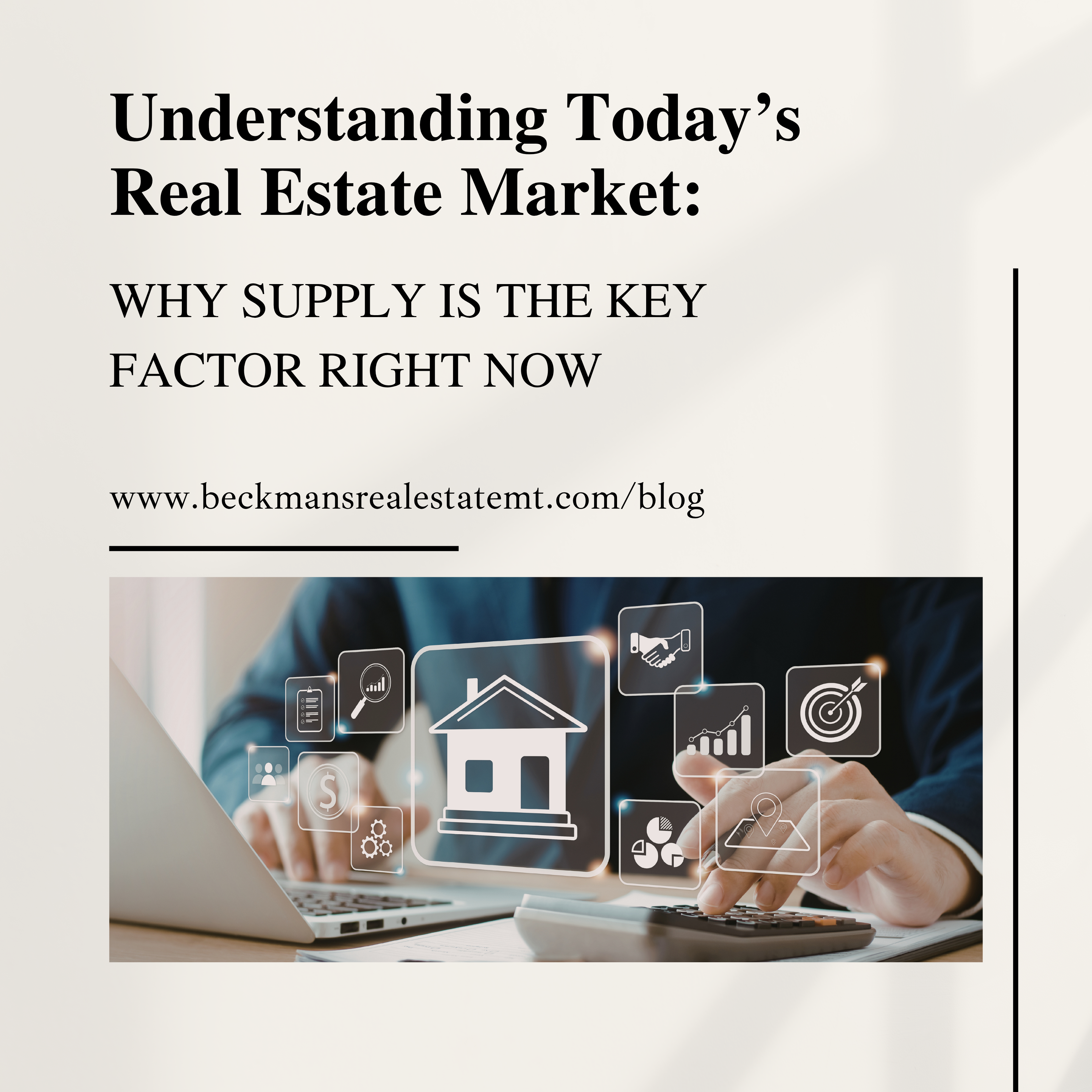 Understanding Today’s Real Estate Market: Why Supply is the Key Factor Right Now header image.