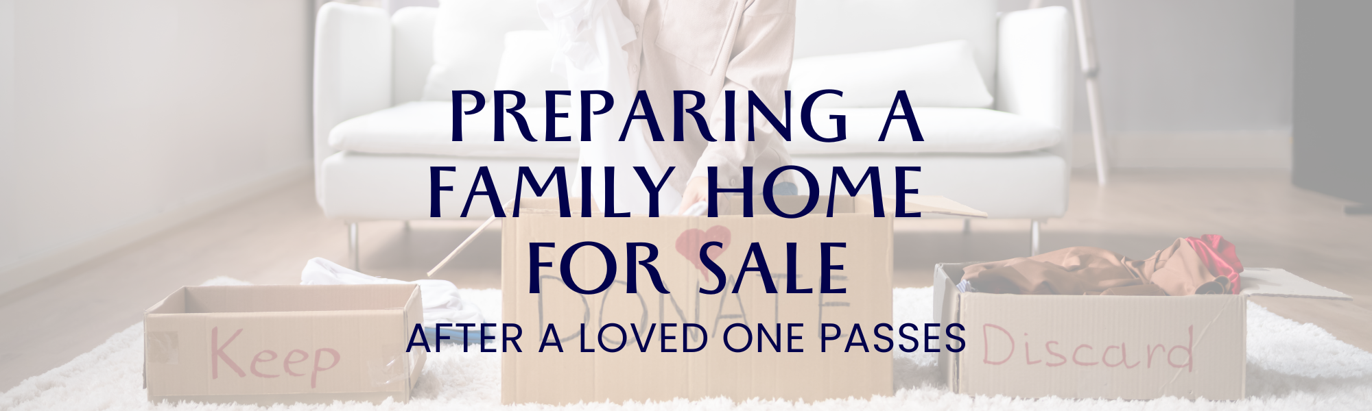 Prep a Home After Loved One Passes