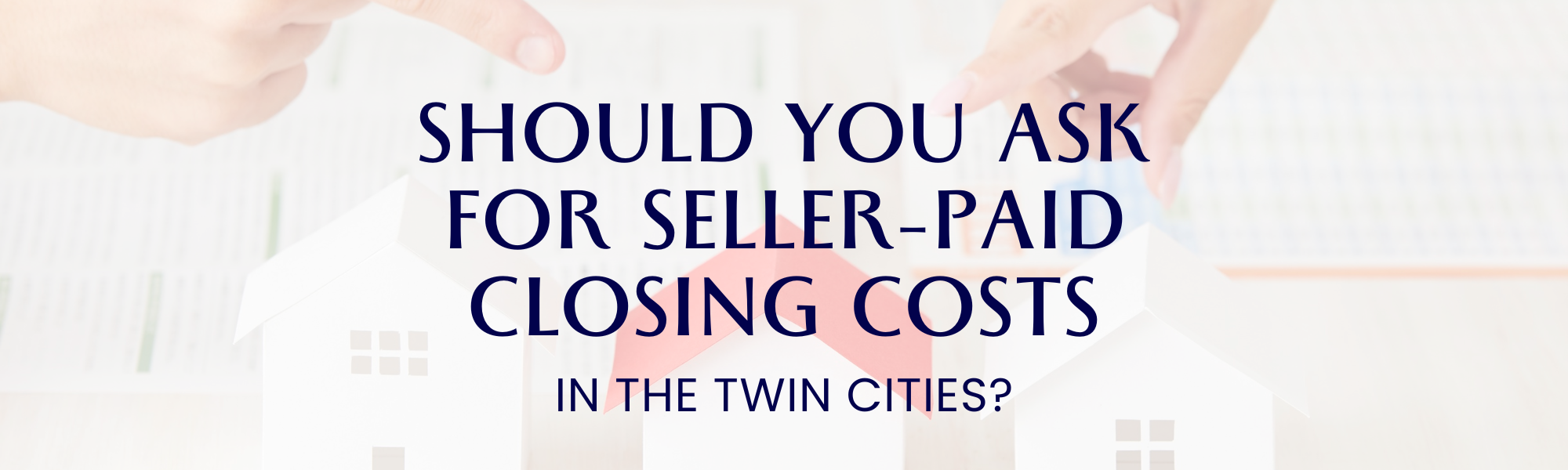 Should you ask for seller paid closing costs?