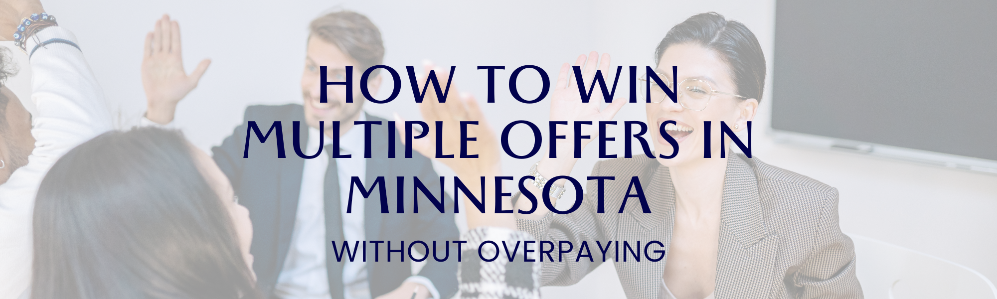 How to Win Multiple Offers in MN Without Overpaying