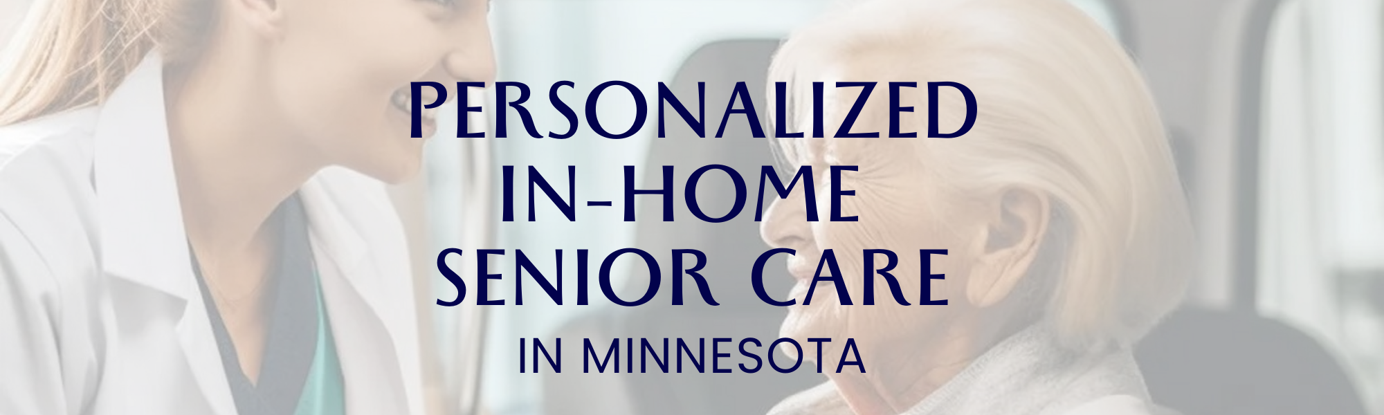 Personalized In-Home Senior Care in Minnesota: Expert Insights header image.