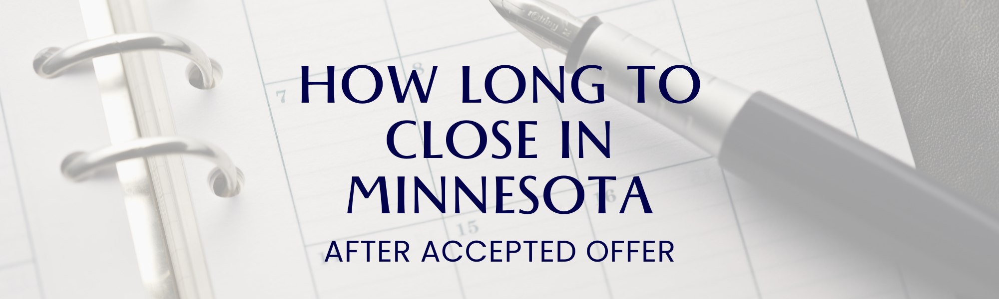 How Long to Close on a Home in Minnesota After Offer? header image.