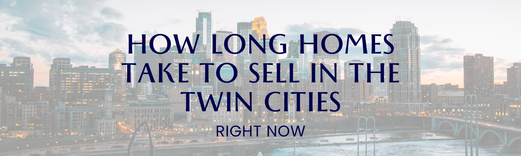 How Long Are Homes in my Twin Cities Neighborhood Taking to Sell Right Now? header image.