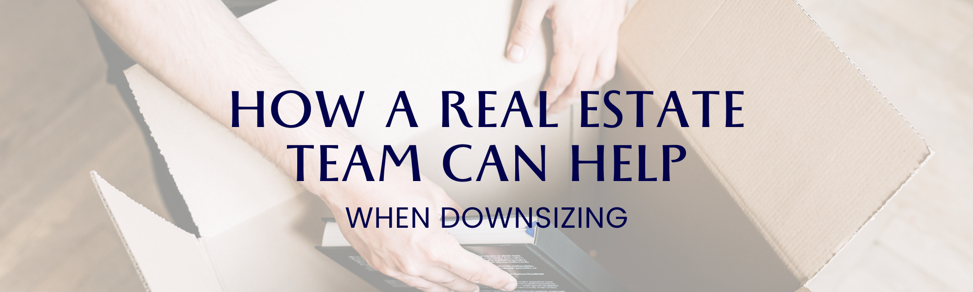 How a Real Estate Team Can Help When Downsizing