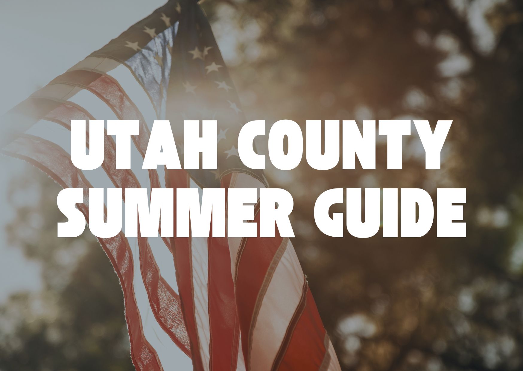 Ultimate Guide to a Utah County Summer header image.