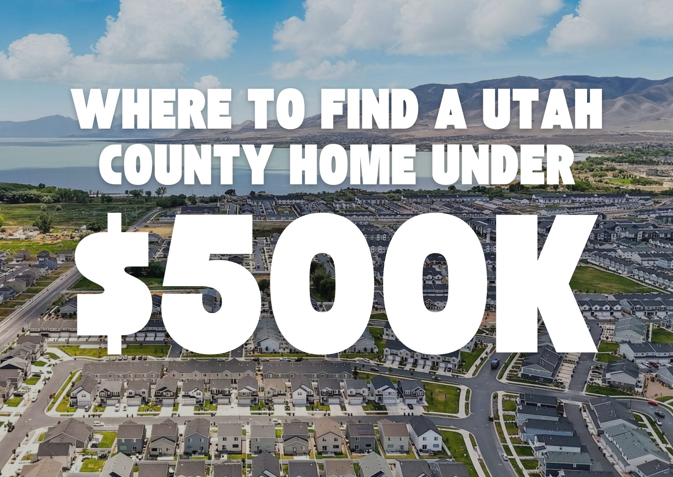 Where to Buy a Home under $500K in Utah County header image.