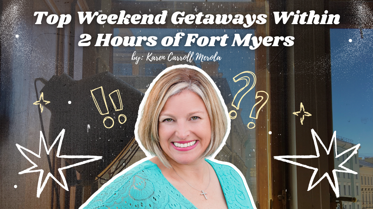 Top Weekend Getaways Within 2 Hours of Fort Myers