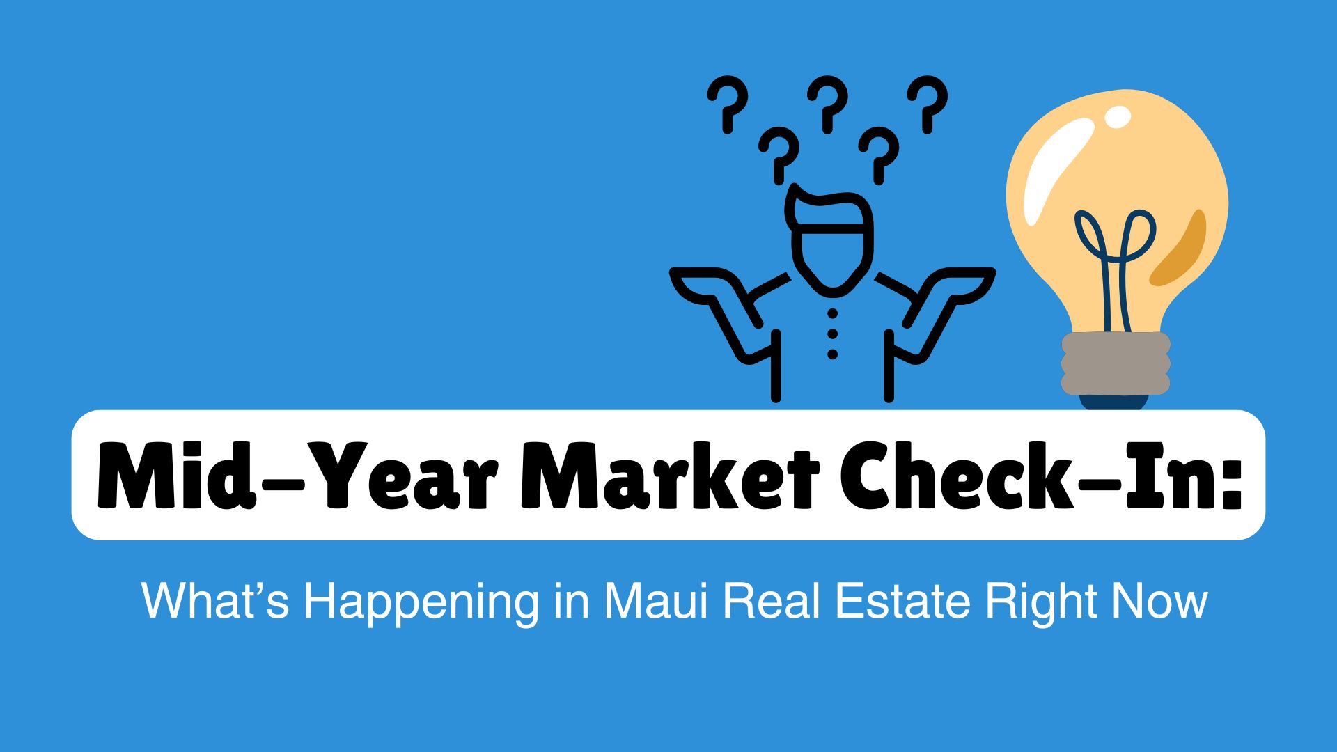 Mid-Year Market Check-In: What’s Happening in Maui Real Estate Right Now? header image.