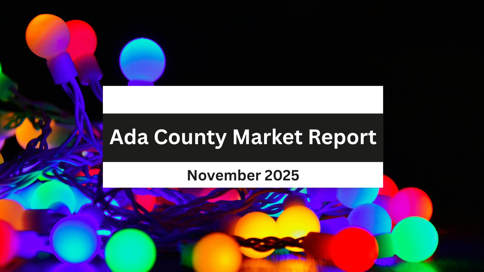 Ada County Market Report- November 2025 header image.