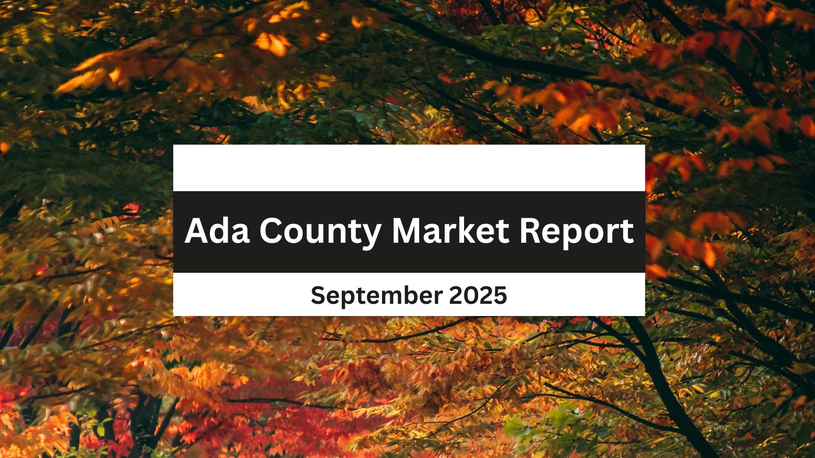 Ada County Market Report- September 2025 header image.
