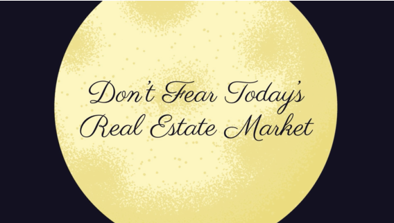 {VIDEO} Don't Fear Today's Real Estate Market header image.