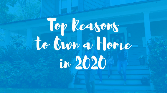 {VIDEO} Top Reasons to Own a Home in 2020 header image.