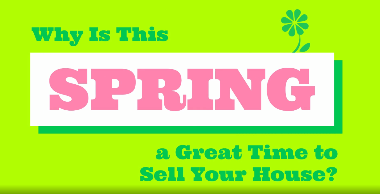 {VIDEO} Why Is This Spring a Great Time to Sell Your House? header image.