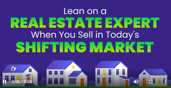 {VIDEO} Lean on a Real Estate Expert When You Sell in Today's Shifting Market header image.