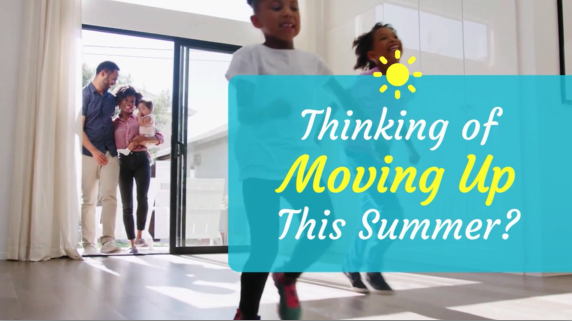 {VIDEO} Thinking of Moving Up This Summer? header image.
