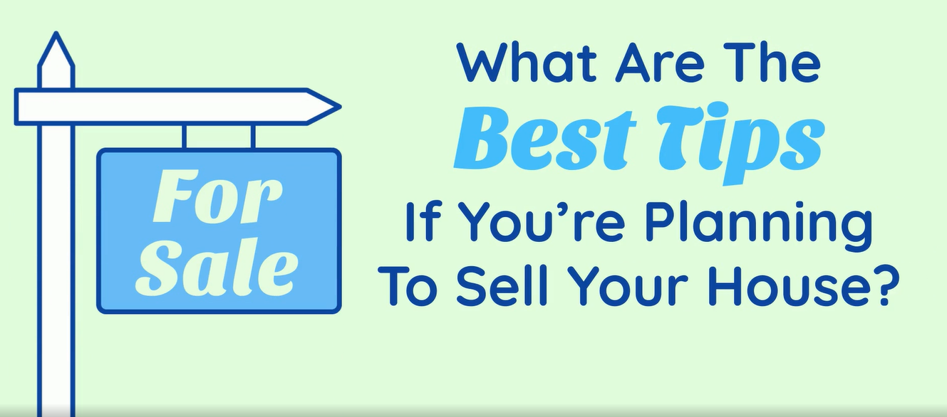 {VIDEO} What Are the Best Tips if You're Planning To Sell Your House? header image.