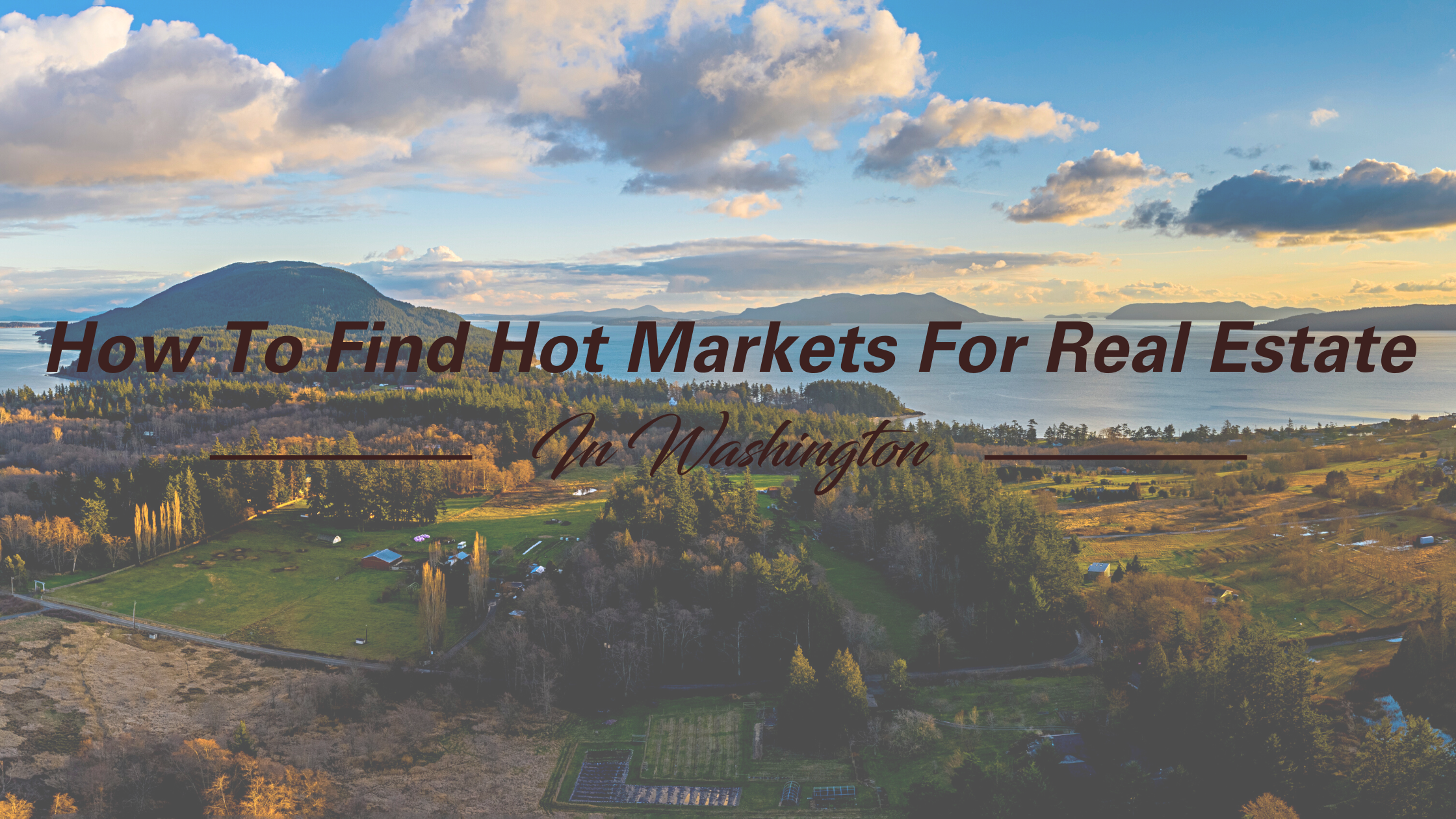 How to Find Hot Markets for Real Estate Investment in Washington State header image.