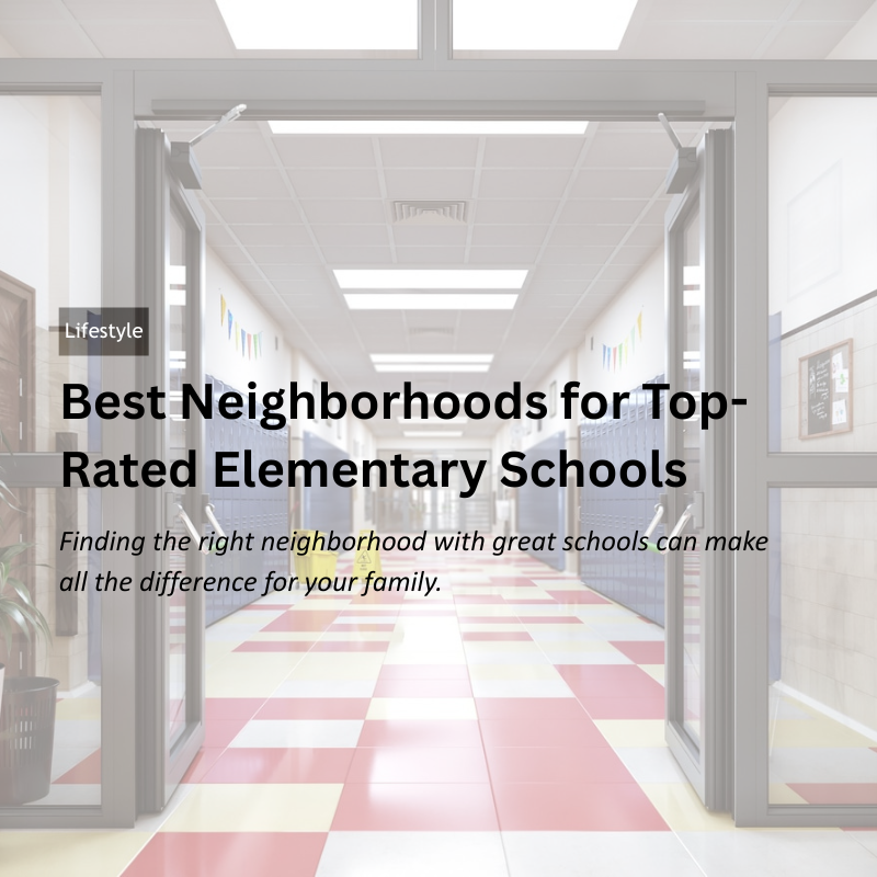 Best Neighborhoods for Top-Rated Elementary Schools header image.